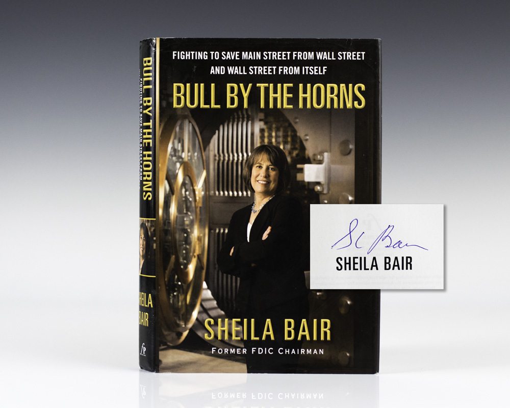 Bull by the Horns: Fighting to Save Main Street from Wall Street and Wall Street from Itself.