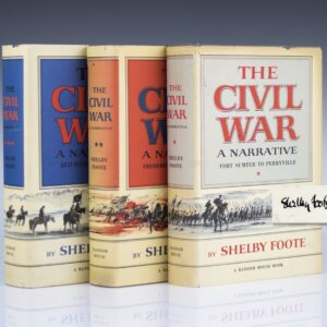 The Civil War: A Narrative: Fort Sumter to Perryville; Fredericksburg to Meridian; Red River to Appomattox.