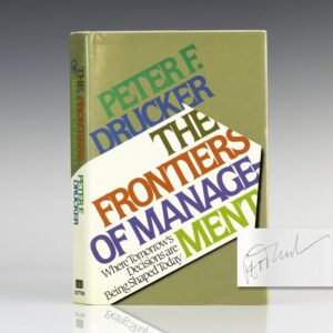 The Frontiers of Management: Where Tomorrow's Decisions Are Being Shaped Today.