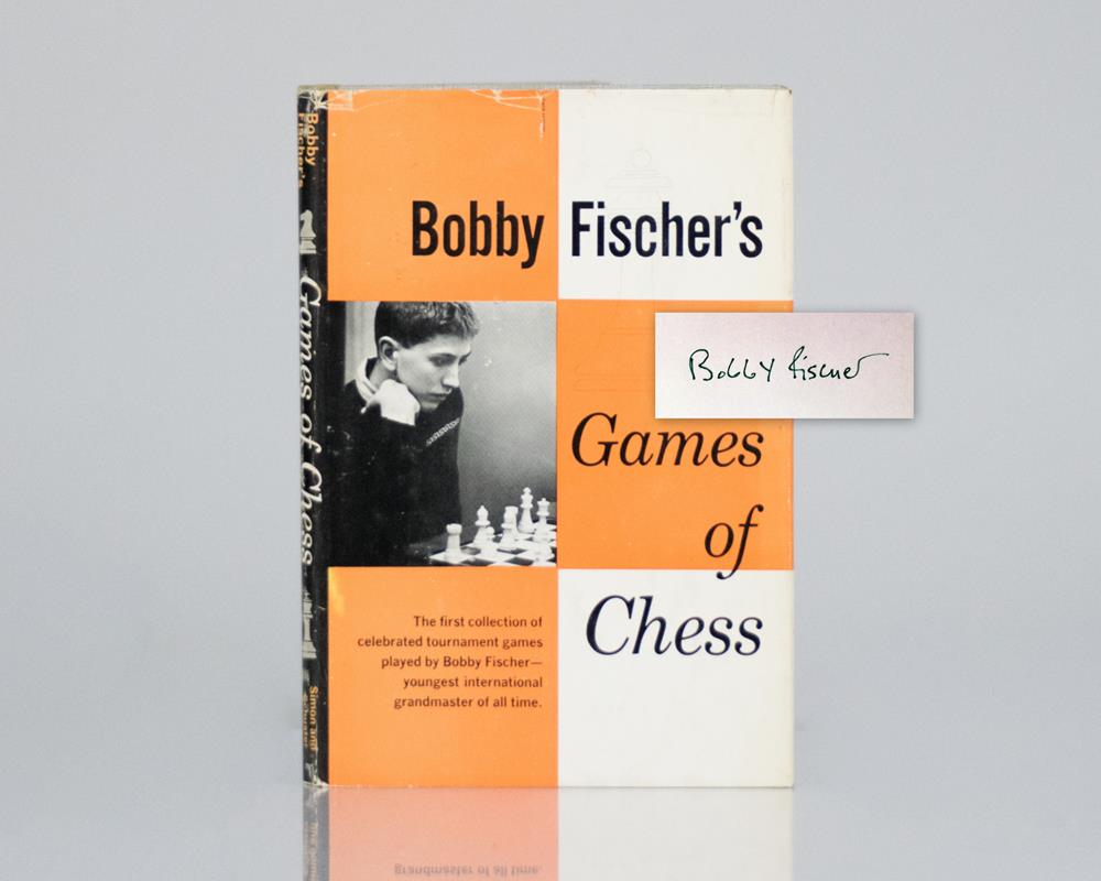 Bobby Fischer’s Games of Chess.