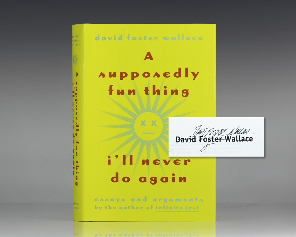 A Supposedly Fun Thing I’ll Never Do Again: Essays and Arguments.