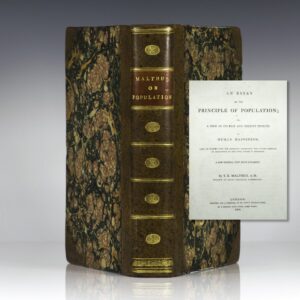 An Essay on the Principle of Population; or, A View of its Past and Present Effects on Human Happiness; with an Inquiry into our Prospects Respecting the Future Removal or Mitigation of the Evils which it Occassions.