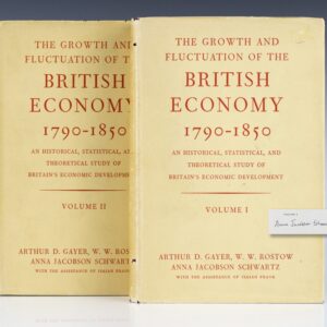 The Growth and Fluctuation of the British Economy 1790-1850. An Historical, Statistical, and Theoretical Study of Britain's Economic Development, Volumes 1 & 2.