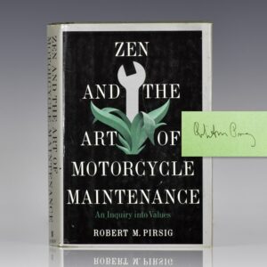 Zen and the Art of Motorcycle Maintenance: An Inquiry into Values.