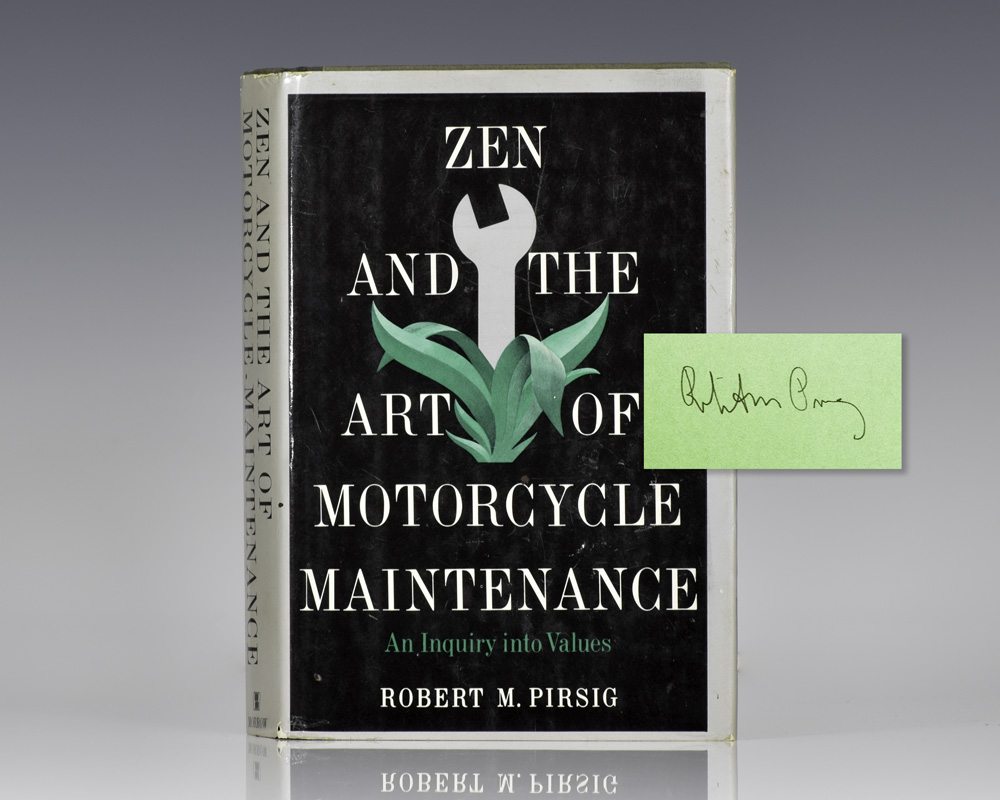 Zen and the Art of Motorcycle Maintenance: An Inquiry into Values.