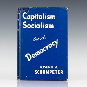 Capitalism Socialism and Democracy.