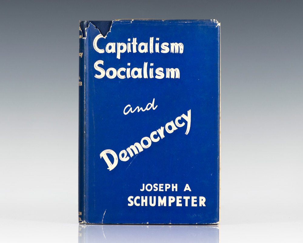 Capitalism Socialism and Democracy.