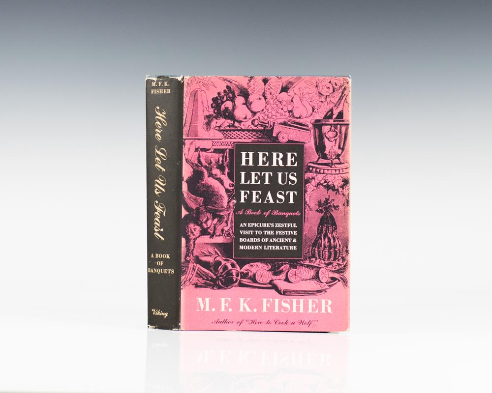 Here Let Us Feast: A Book of Banquets.