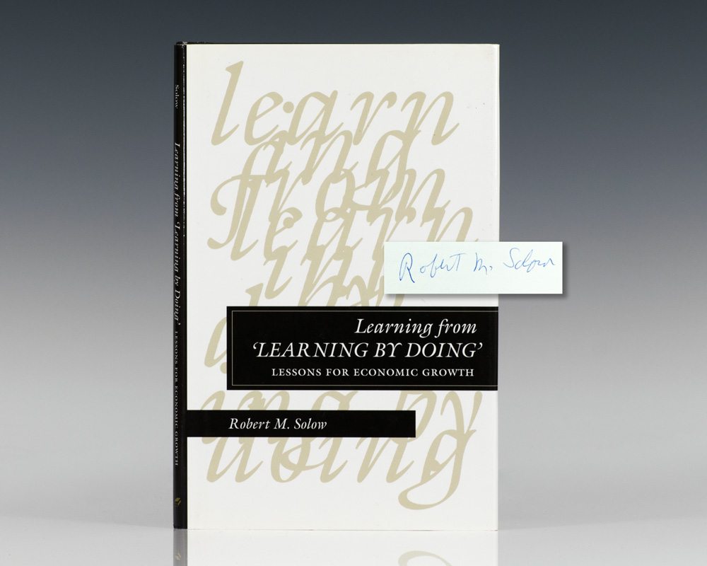 Learning from 'Learning by Doing’: Lessons for Economic Growth (Kenneth J. Arrow Lectures).