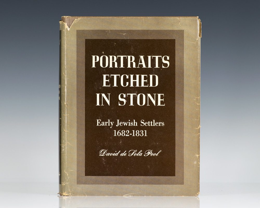 Portraits Etched In Stone: Early Jewish Settlers 1682-1831.