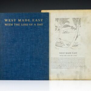 West Made East With The Loss Of A Day: A Chronicle of the First Circumnavigation of the Globe under the United States Naval Reserve Yacht Pennant.