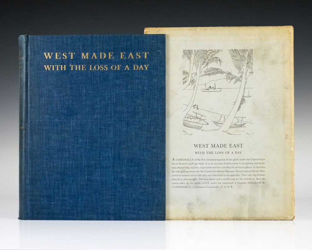 West Made East With The Loss Of A Day: A Chronicle of the First Circumnavigation of the Globe under the United States Naval Reserve Yacht Pennant.