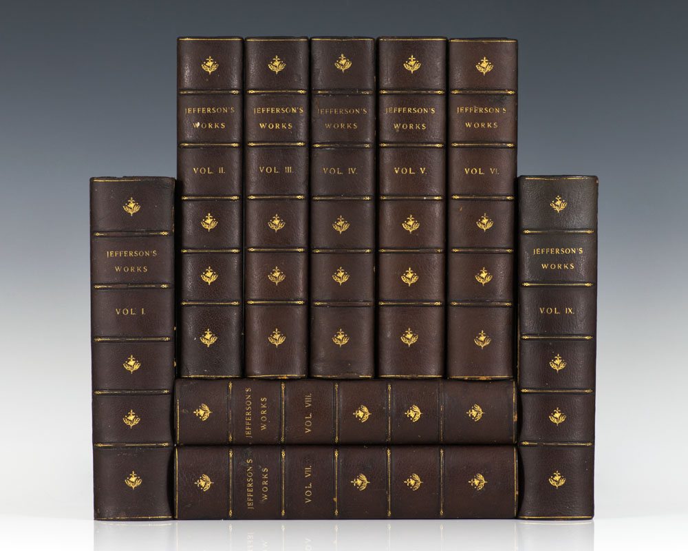 The Writings of Thomas Jefferson: Being His Autobiography, Correspondence, Reports, Messages, Addresses, and Other Writings, Official and Private.