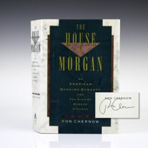 The House of Morgan: An American Banking Dynasty and the Rise of Modern Finance.