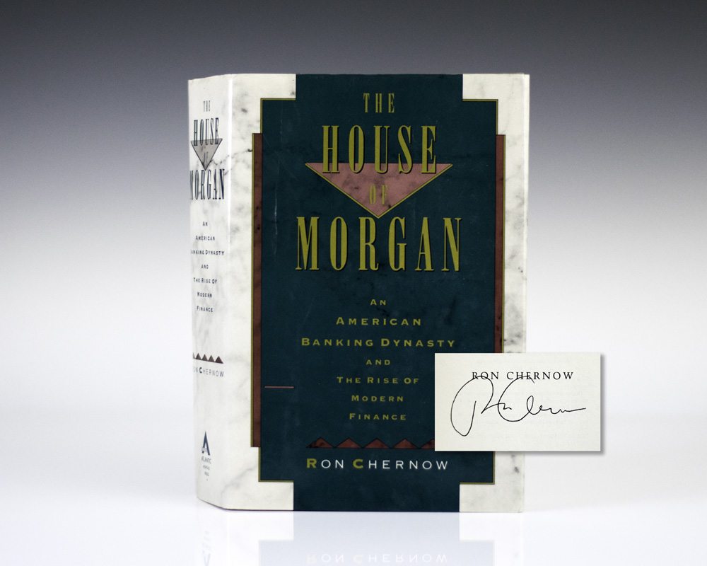 The House of Morgan: An American Banking Dynasty and the Rise of Modern Finance.