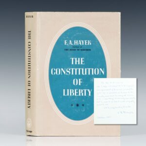 First edition of The Constitution of Liberty; lengthily inscribed by Hayek to the man who brought him to America, William H. Luhnow