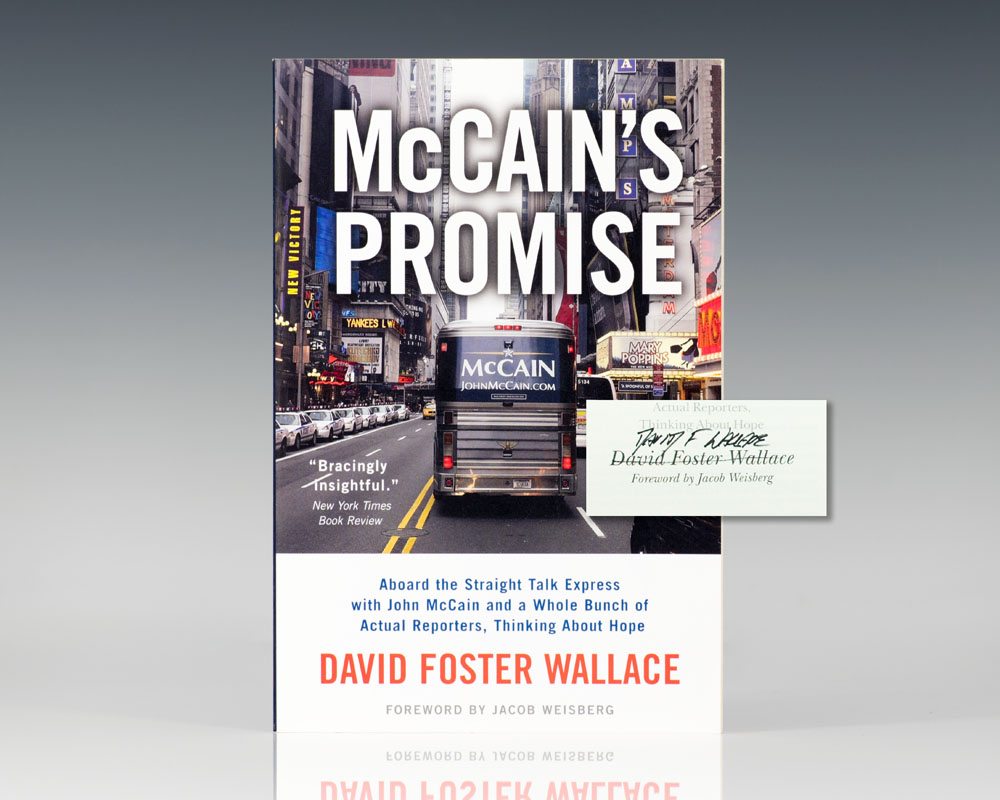 McCain’s Promise: Aboard the Straight Talk Express with John McCain and a Whole Bunch of Actual Reporters, Thinking About Hope.