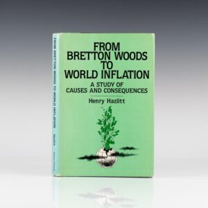 From Bretton Woods to World Inflation: A Study of the Causes and Consequences .