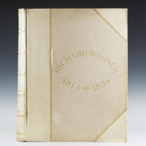 Richard Wagner: His Life and Works from 1813-1834