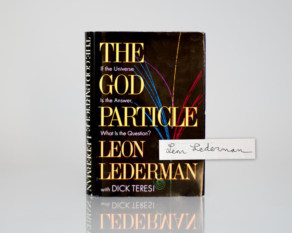 The God Particle: If the Universe Is the Answer, What Is the Question?
