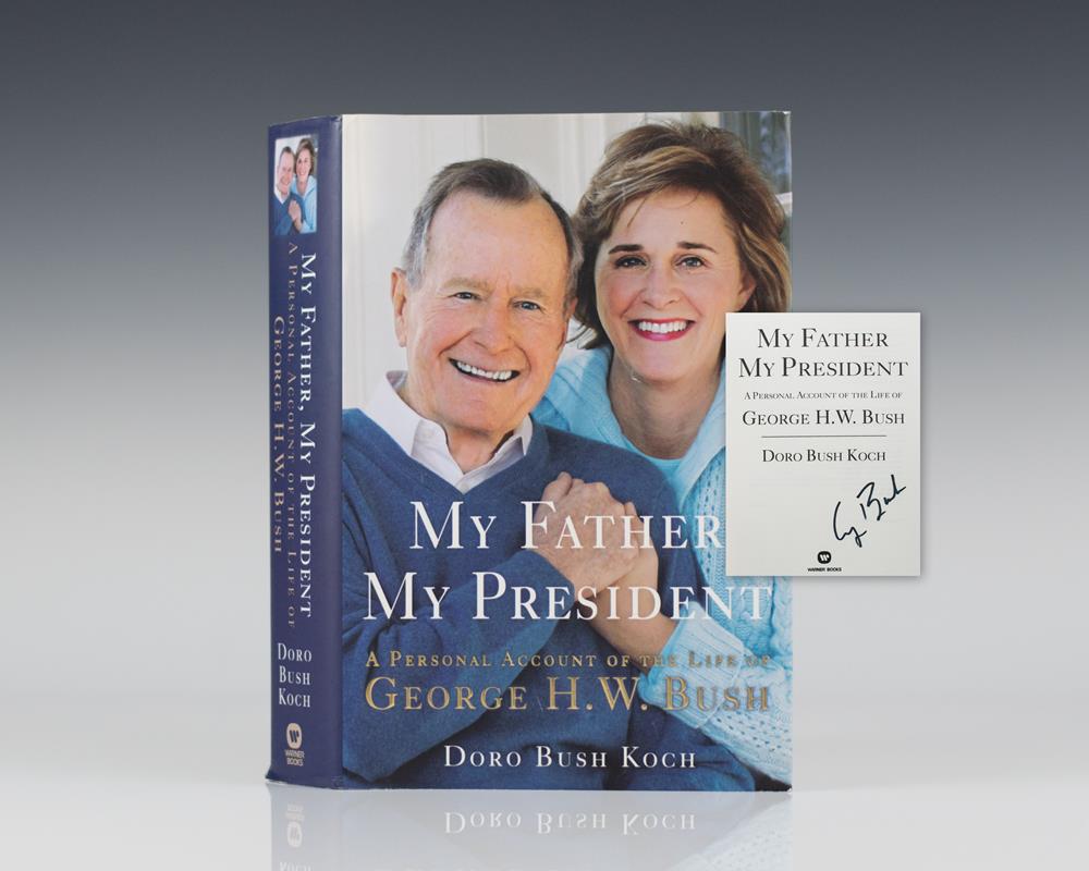 My Father My President: A Personal Account of the Life of George H.W. Bush.