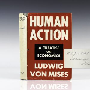 Human Action: A Treatise on Economics.