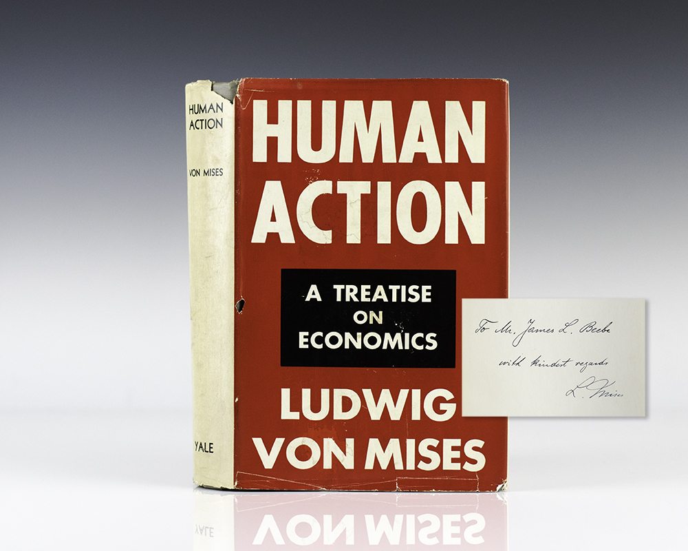 Human Action: A Treatise on Economics.
