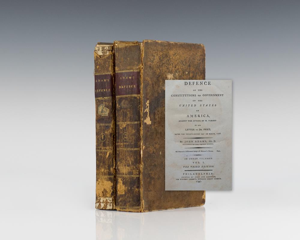 A Defence of the Constitutions of Government of the United States of America Against the Attack of M. Turgot in His Letter to Dr. Price.