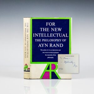 For the New Intellectual: The Philosophy of Ayn Rand