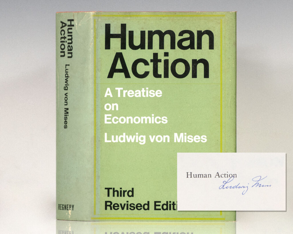 Human Action: A Treatise on Economics.