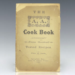 The A. A. Cook Book: Containing Three Hundred Tested Recipes.