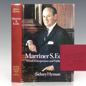 Marriner S. Eccles: Private Entrepreneur and Public Servant.