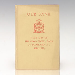 Our Bank: The Story of the Commercial Bank of Scotland Ltd. 1810-1941.