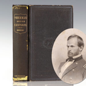 Major General William T. Sherman, and His Campaigns.