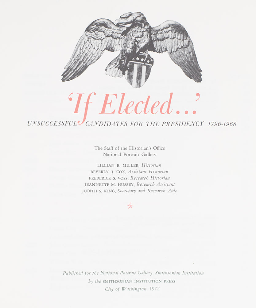 If Elected...' Unsuccessful Candidates for the Presidency 1796-1968.