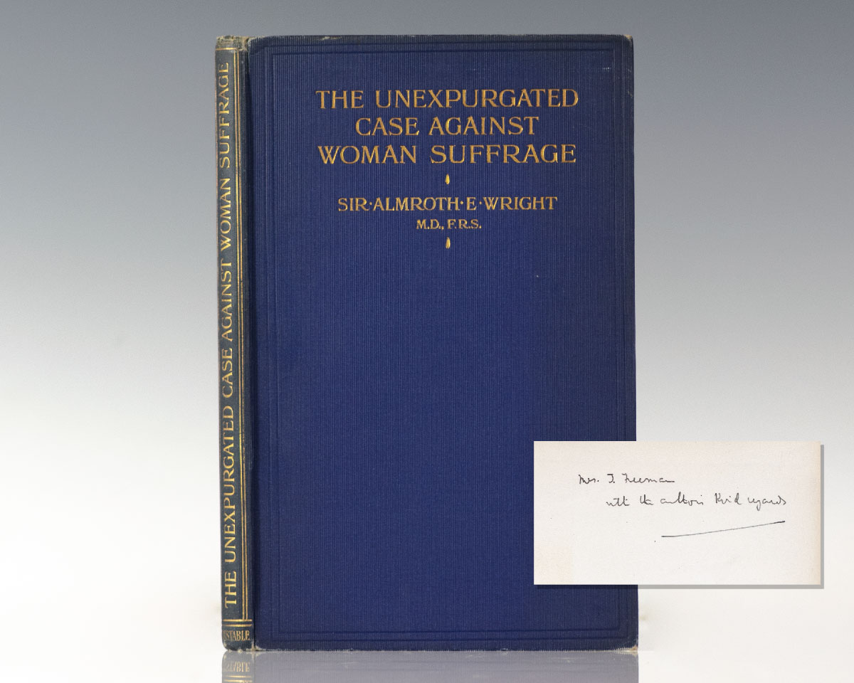 The Unexpurgated Case Against Woman Suffrage.