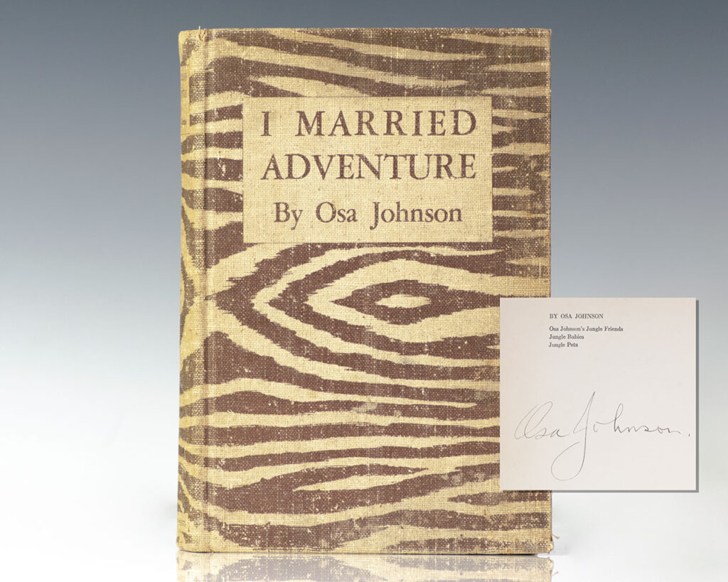 I Married Adventure: The Life and Adventures of Martin and Osa Johnson.