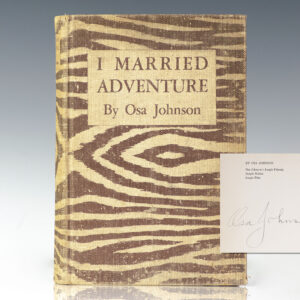 I Married Adventure: The Life and Adventures of Martin and Osa Johnson.