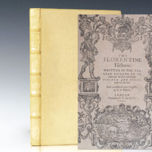 The Florentine Historie. Written in the Italian tongue, by Nicholo Macchiavelli, Citizen and Secretarie of Florence. And translated into English by Thomas Bedingfield Esquire.