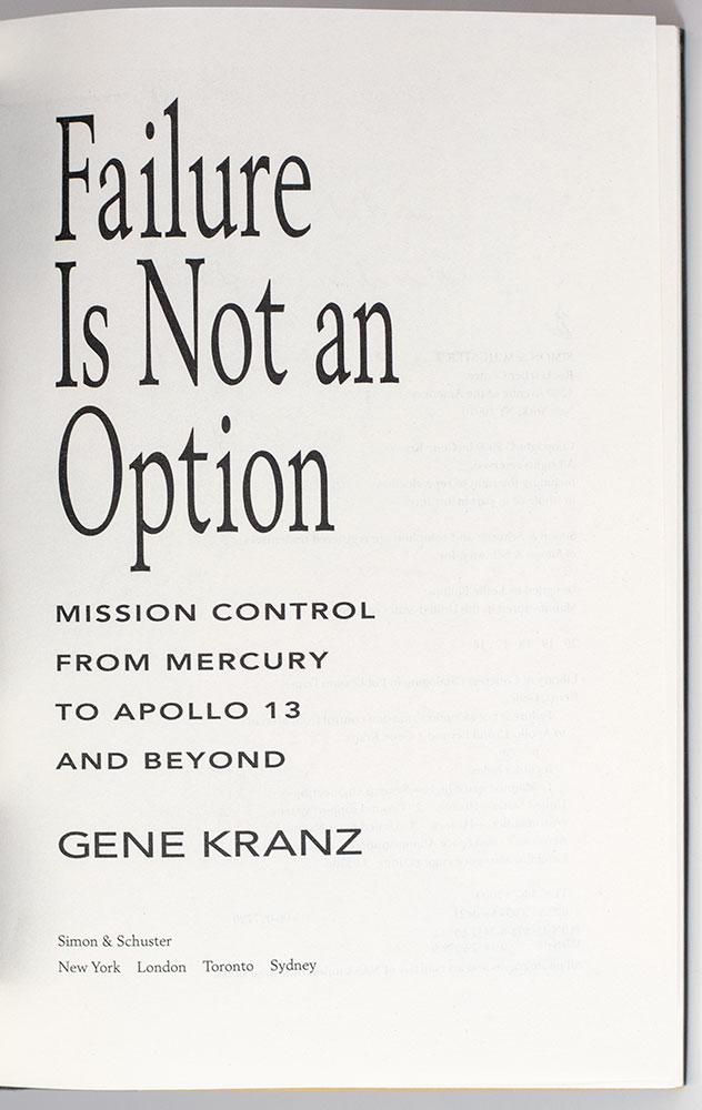 Failure Is Not An Option: Mission Control From Mercury to Apollo 13 and Beyond.