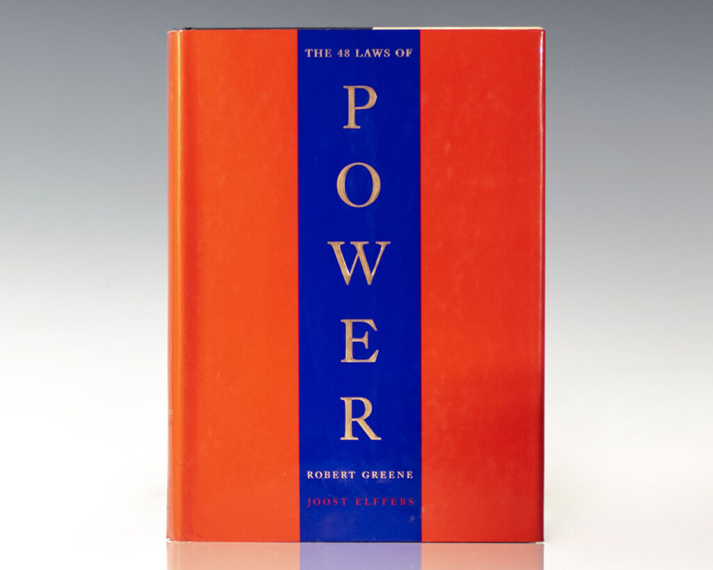 The 48 Laws of Power.