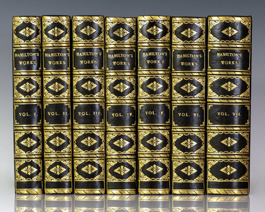 The Works of Alexander Hamilton: Comprising His Correspondence, and His Political and Official Writings, Exclusive of the Federalist, Civil and Military. Published From the Original Manuscripts Deposited in the Department of State, By Order of the Joint Library Committee of Congress.