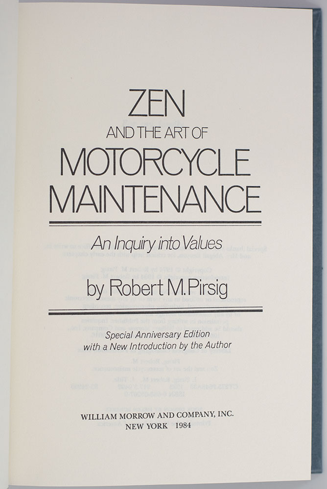 Zen and the Art of Motorcycle Maintenance: An Inquiry into Values.