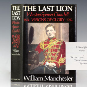 The Last Lion: Winston Spencer Churchill Visions of Glory, 1874-1932.