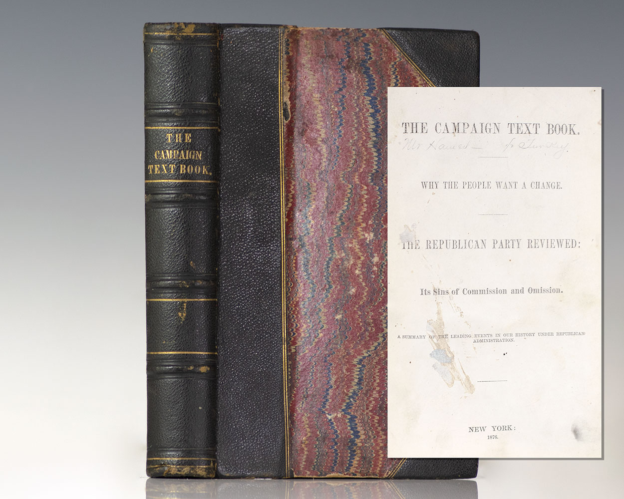 The Campaign Text Book. Why The People Want A Change. The Republican Party Reviewed: Its Sins of Commission and Omission.