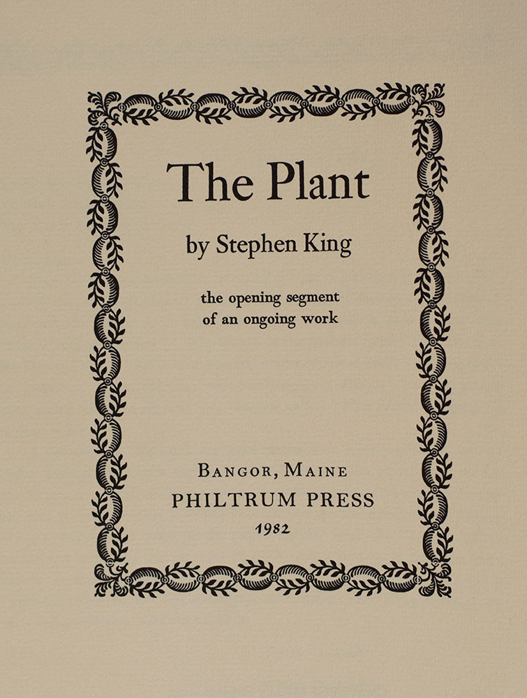 The Plant. The Opening Segment of an Ongoing Work and Part Two.