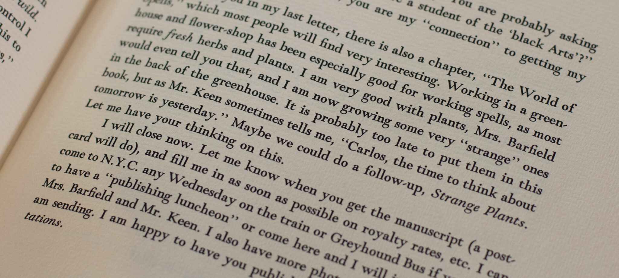 The Plant. The Opening Segment of an Ongoing Work and Part Two.