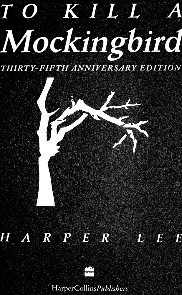 To Kill A Mockingbird.