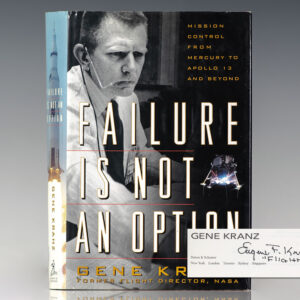 Failure Is Not An Option: Mission Control From Mercury to Apollo 13 and Beyond.