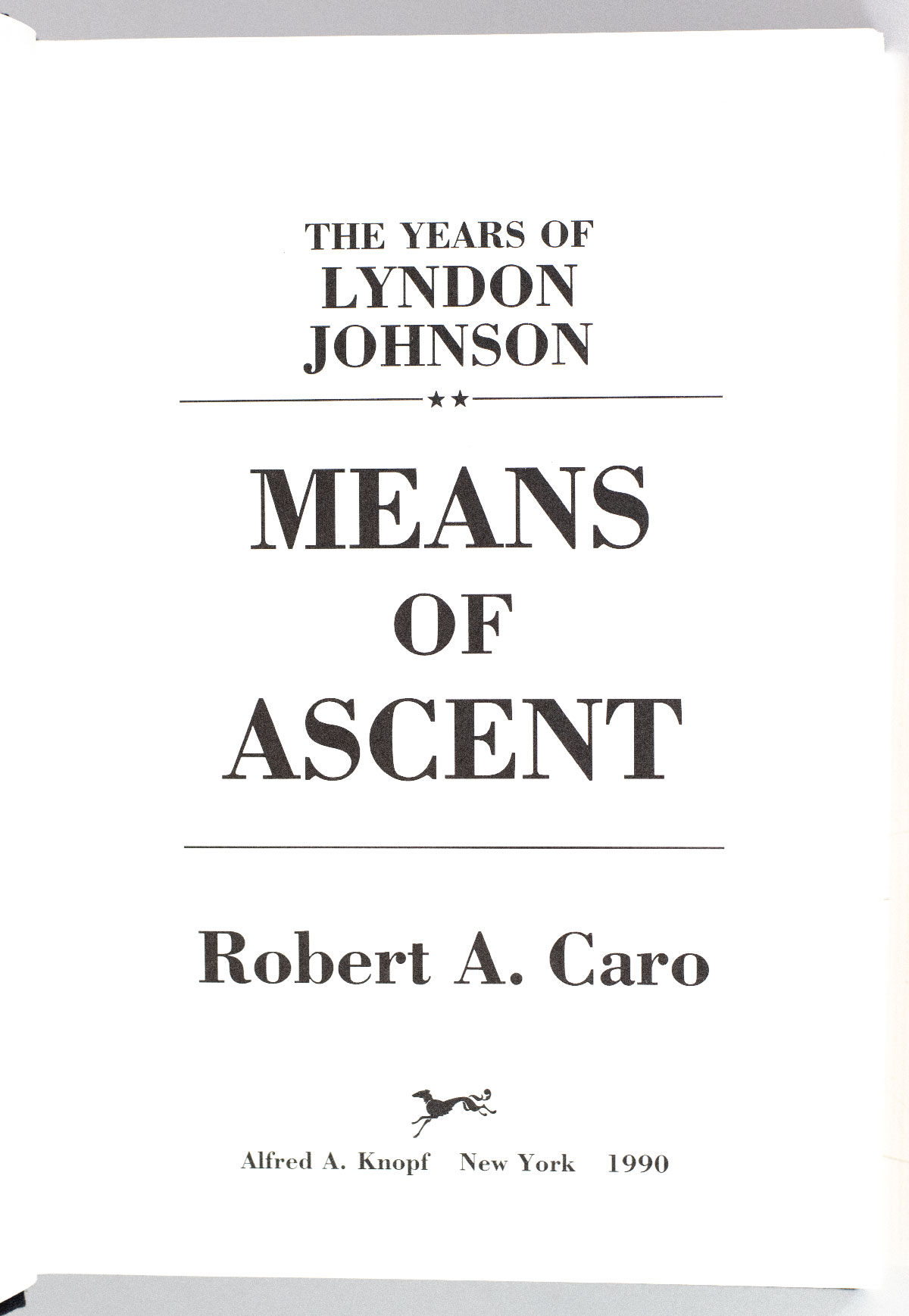 The Years of Lyndon Johnson: Means of Ascent.